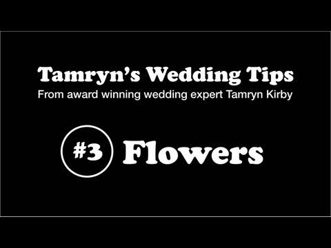 Tamryn’s Wedding Tip – #3 Flowers